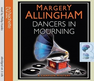 Dancers in Mourning written by Margery Allingham performed by Philip Franks on CD (Abridged)